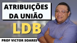 ATRIBUIÇÕES DA UNIÃO LDB [upl. by Yrtua]