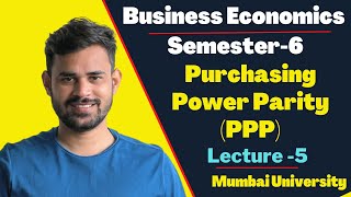 TYBCOM Business Economics Lecture 5  Purchasing Power Parity Theory  Mumbai University [upl. by Gruchot]