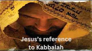 Jesuss reference to Kabbalah [upl. by Fita]