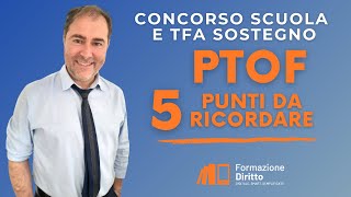 Concorso scuola e TFA Sostegno  il PTOF  5 punti da ricordare [upl. by Toffic]