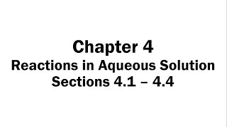 Chapter 4 Reactions in Aqueous Solution Sections 41  44 [upl. by Keller]