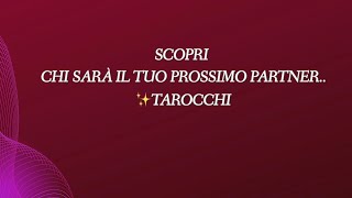 SCOPRI CHI SARÀ IL TUO PROSSIMO PARTNER✨TAROCCHI tarot tarocchi ermenmayer [upl. by Brice760]