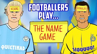 FOOTBALL NAME GAME Starring Haaland Nunez Ronaldo Messi Neymar Kane amp more  Frontmen 68 [upl. by Skylar]