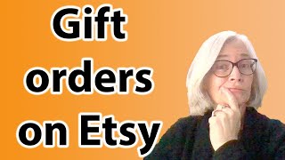 What to do if an order is marked as a gift on Etsy Selling on Etsy tips [upl. by Latin]