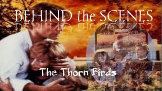 THE THORN BIRDS Behind the Scenes Part 1 [upl. by Dilly]