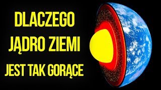 Dlaczego jądro Ziemi jest gorętsze od Słońca [upl. by Gnart]