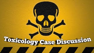 Toxicology Case Discussion Overdosage [upl. by Ailev]