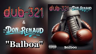 Dub321 and Don Renaud  Balboa [upl. by Jacqui]