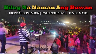 Bilog Na Naman Ang Buwan  Tropical Depression  Sweetnotes Live  Tres De Mayo Sulop [upl. by Eatnod]