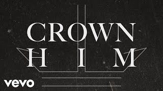 I AM THEY  Crown Him Official Lyric Video [upl. by Lucie]