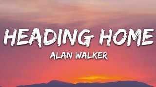 Alan Walker amp Ruben  Heading Home Lyrics [upl. by Crutcher]