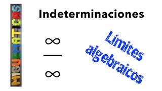 Límites algebraicos Indeterminación ∞  ∞  ¿cómo se resuelve [upl. by Aisor]