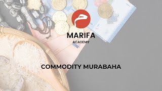 COMMODITY MURABAHA  Marifa Academy Islamic Finance [upl. by Swift]