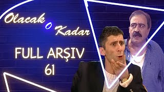 Olacak O Kadar  Full Arşiv 61 Bölüm [upl. by Gytle]