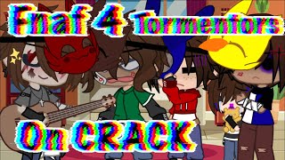 Fnaf 4 Tormentors on Crack [upl. by Ailati]