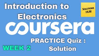 Coursera Introduction to Electronics Week 2 Practice Quiz Week 2 PRACTICE 🔥 [upl. by Dorelia]