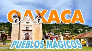 5 PUEBLOS MAGICOS DE OAXACA QUE NO DEBES PERDERTE [upl. by Eidualc]