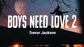 Trevor Jackson  Boys Need Love 2 Lyrics [upl. by Uzzia439]