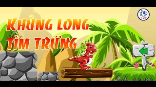 Game khủng long tìm trứng  Video hướng dẫn chơi game 24H [upl. by Arriaes]