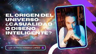 El Origen del Universo ¿Casualidad o Diseño Inteligente [upl. by Doughty]