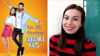 Erkenci Kuş Episode 35 Review [upl. by Becker]