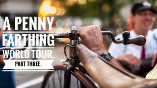 Bikepacking Pennyfarthing adventure part 3 A Pennyfarthing world tour [upl. by Birck]