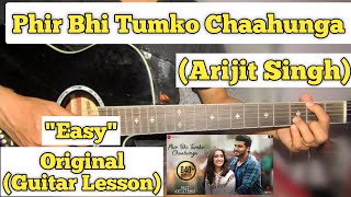 Phir Bhi Tumko Chaahunga  Arijit Singh  Guitar Lesson  Easy Chords [upl. by Almire629]