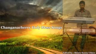 Changanacherry Holy Mass SongsFull [upl. by Hulburt]