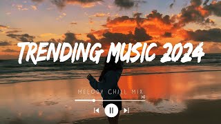 Trending music 2024  Tiktok trending songs  Best songs 2024 playlist Mix Hits Spotify [upl. by Ethbun]