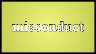 Misconduct Meaning [upl. by Jaqitsch151]