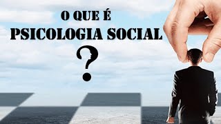 O que é Psicologia Social [upl. by Ayikin811]