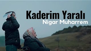 Nigar Muharrem  Kaderim Yarali Official Video [upl. by Camille]