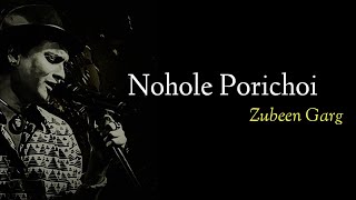 Nohole Porichoy Lyrical Video  Zubeen Garg [upl. by Novar]