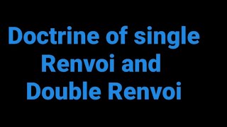 Doctrine of single Renvoi and Double Renvoi [upl. by Erlene]