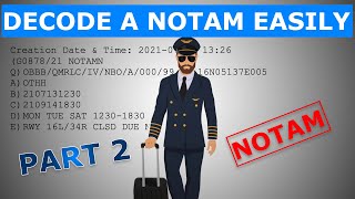 HOW TO DECODE A NOTAM  Part 2 [upl. by Tavie224]