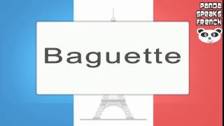 Baguette  How To Pronounce  French Native Speaker [upl. by Neddy130]