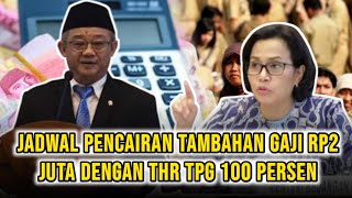 Jadwal Pencairan Tambahan Gaji Rp2 Juta dengan THR TPG 100 Persen [upl. by Arrol]