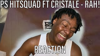 PS Hitsquad  Rah ft Cristale REACTION [upl. by Ecinreb]