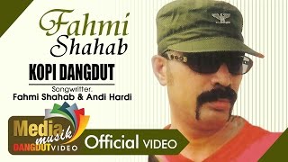 Fahmi Shahab  Kopi Dangdut  Dangdut OFFICIAL [upl. by Aramal]