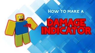 How to make a damage indicator in Roblox Studio [upl. by Saeger]