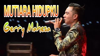 mutiara hidupku  Gerry Mahesa [upl. by Ajram]