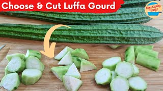 How to Choose amp Cut Luffa Gourd [upl. by Araccot]