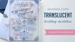 Download amp Print DIY Translucent Wedding Invitations [upl. by Yhtorod]