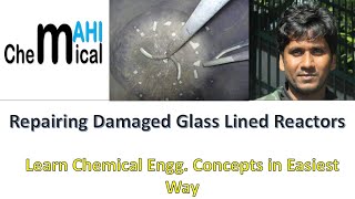 Repairing Damaged Glass lined Reactors GLR ChemicalMahi [upl. by Neehsas]