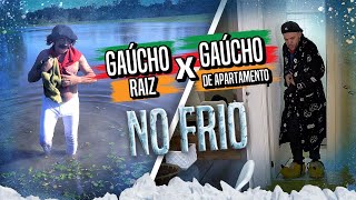 GAÚCHO RAIZ x GAÚCHO DE APARTAMENTO NO FRIO [upl. by Hiller]