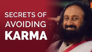 Secrets Of Avoiding Karma  Gurudev Sri Sri Ravi Shankar  Hindi [upl. by Llebyram]