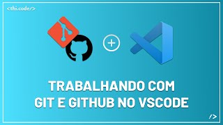 Como trabalhar com Git e GitHub no VsCode  Tutorial [upl. by Darnell]