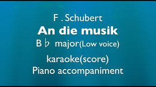 quotAn die Musikquot F Schubert B♭ major Low voice Piano accompanimentkaraokescore [upl. by Kataway]