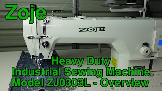 Zoje Heavy Duty Industrial Sewing Machine  Model ZJ0303L Shuffle Foot Walking Foot Overview [upl. by Ennaj533]