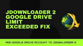 How to Add Google Drive Account to Jdownloader 2  Jdownloader Google Drive Limit Fix [upl. by Llenel766]